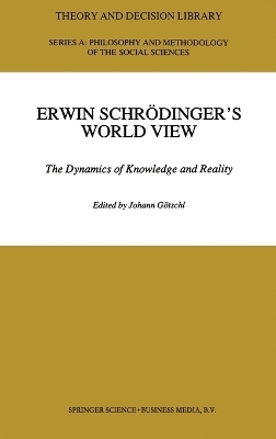 Erwin Schrodinger's World View - Johann Gotschl