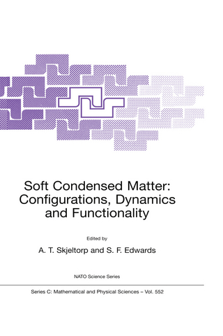 Soft Condensed Matter: Configurations, Dynamics and Functionality - A.T. Skjeltorp; Sam F. Edwards