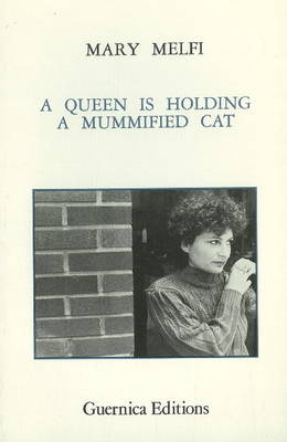 Queen Is Holding A Mummified Cat - Mary Melfi