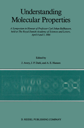 Understanding Molecular Properties - John S. Avery; Jens Peder Dahl; Paul R. Hansen