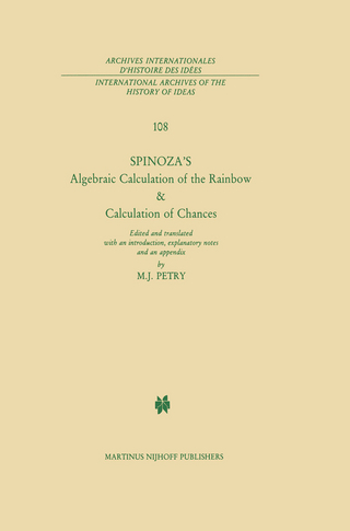 Spinoza?s Algebraic Calculation of the Rainbow & Calculation of Chances - B. de Spinoza