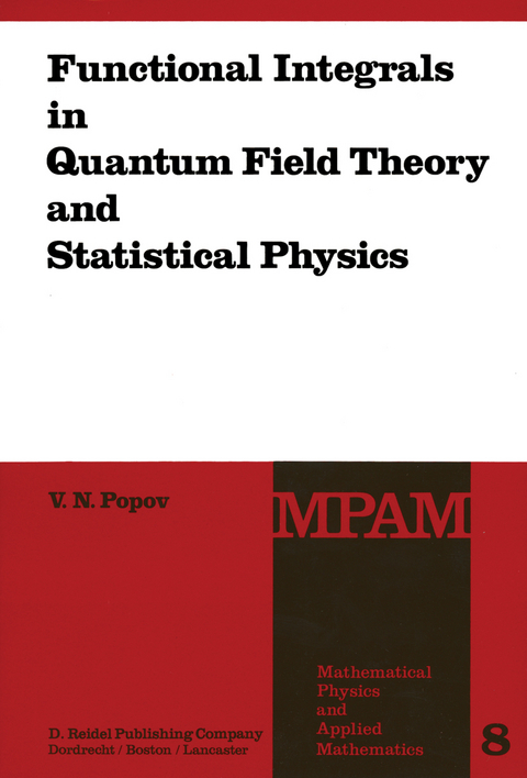 Functional Integrals in Quantum Field Theory and Statistical Physics - V.N. Popov