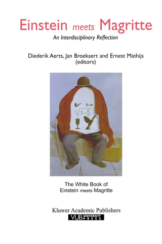 Einstein Meets Magritte: An Interdisciplinary Reflection - Diederik Aerts; Jan Broekaert; Ernest Mathijs