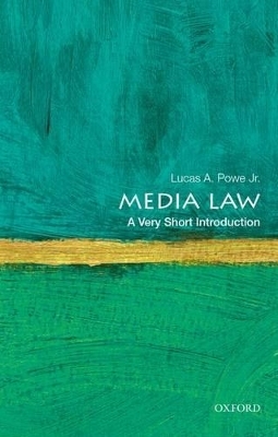 Media Law: A Very Short Introduction - Lucas A. Powe