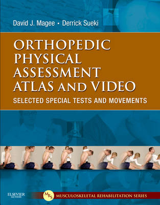 Orthopedic Physical Assessment Atlas and Video - David J. Magee; Derrick Sueki