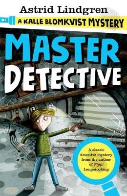A Kalle Blomkvist Mystery: Master Detective - Astrid Lindgren