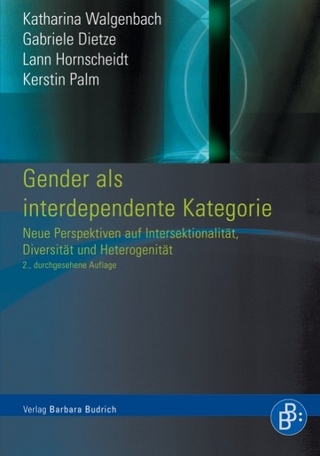 Gender als interdependente Kategorie - Katharina Walgenbach; Gabriele Dietze; lann Hornscheidt; Kerstin Palm
