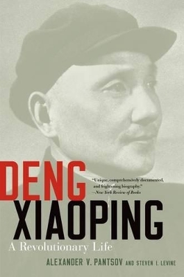 Deng Xiaoping - Alexander V. Pantsov; Steven I. Levine
