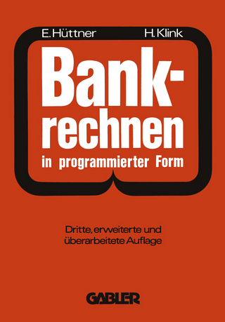 Bankrechnen in programmierter Form - Erich Hüttner; Hans Klink