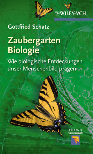 Zaubergarten Biologie - Gottfried Schatz