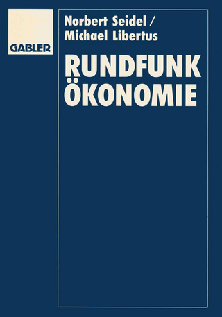 Rundfunkökonomie - Norbert Seidel; Michael Libertus