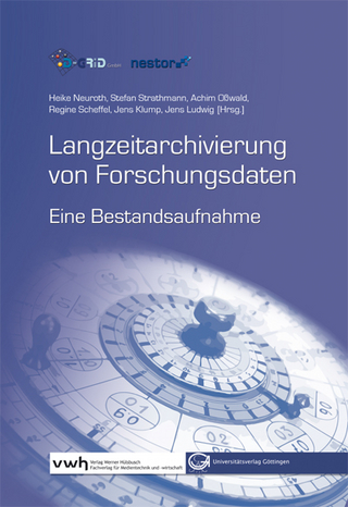 Langzeitarchivierung von Forschungsdaten - Heike Neuroth; Stefan Strathmann; Achim Oßwald; Regine Scheffel; Jens Klump; Jens Ludwig