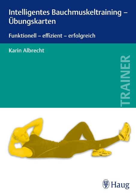 Intelligentes Bauchmuskeltraining - Übungskarten - Karin Albrecht