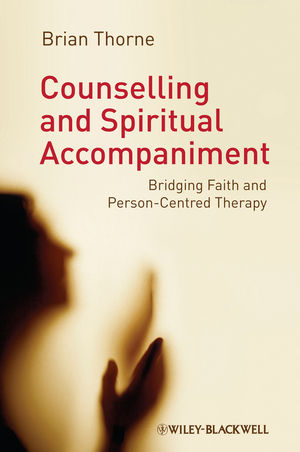 Counselling and Spiritual Accompaniment - Brian Thorne