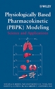 Physiologically Based Pharmacokinetic Modeling - Micaela Reddy; R. S. Yang; Melvin E. Andersen; III Clewell  Harvey J.