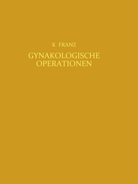 Gynäkologische Operationen - Karl Franz
