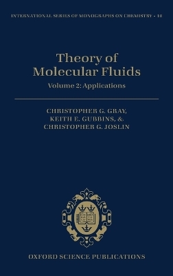 Theory of Molecular Fluids - Christopher G. Gray, Keith E. Gubbins, Christopher G. Joslin