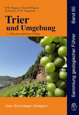 Trier und Umgebung - Wolfgang H. Wagner; Friederike Kremb-Wagner; Martin Koziol; Jörg F. W. Negendank