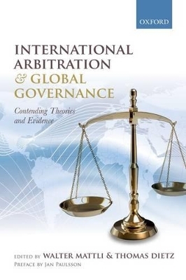 International Arbitration and Global Governance - Walter Mattli; Thomas Dietz