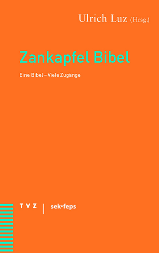 Zankapfel Bibel - Ulrich Luz