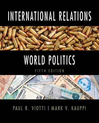 International Relations and World Politics - Paul R. Viotti, Mark V. Kauppi