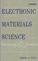 Electronic Materials Science -  Eugene A. Irene