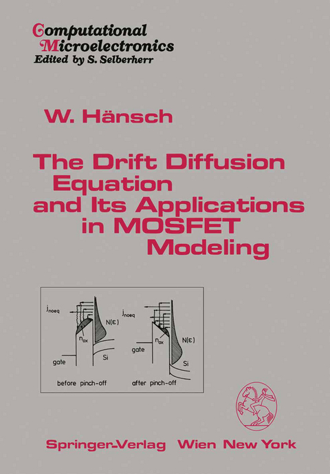 The Drift Diffusion Equation and Its Applications in MOSFET Modeling - Wilfried Hänsch
