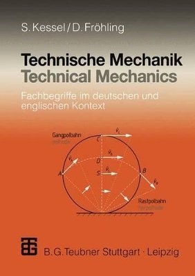 Technische Mechanik / Technical Mechanics - Siegfried Kessel, Dirk Fröhling