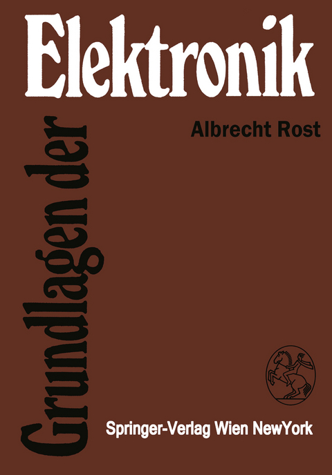 Grundlagen der Elektronik - Albrecht Rost