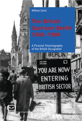 The British Garrison Berlin 1945?1994 - William Durie