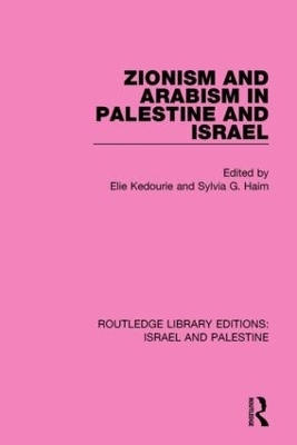 Zionism and Arabism in Palestine and Israel (RLE Israel and Palestine) - Elie Kedourie; Sylvia G. Haim
