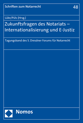 Zukunftsfragen des Notariats - Internationalisierung und E-Justiz - Wolfgang Lüke; Joachim Püls