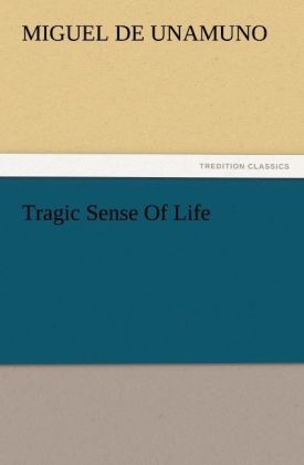 Tragic Sense Of Life - Miguel de Unamuno