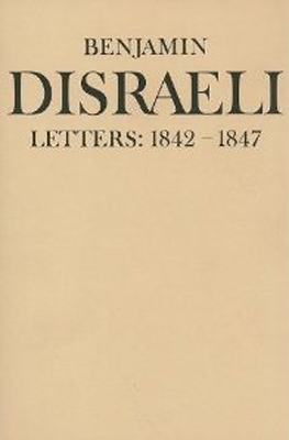 Benjamin Disraeli Letters - Benjamin Disraeli; J.B. Conacher; M.G. Wiebe