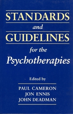 Standards and Guidelines for the Psychotherapies - Paul M. Cameron; John C. Deadman; Jon Ennis