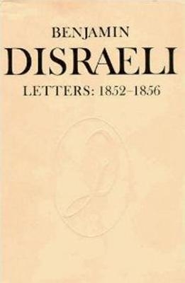 Benjamin Disraeli Letters - Benjamin Disraeli; Mary S. Millar; M.G. Wiebe; John Robson
