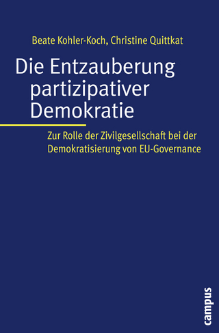 Die Entzauberung partizipativer Demokratie - Beate Kohler-Koch; Christine Quittkat