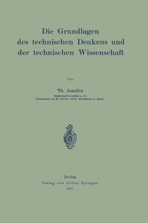 Die Grundlagen des technischen Denkens und der technischen Wissenschaft - Th. Janssen
