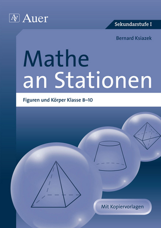 Mathe an Stationen Figuren und Körper 8-10 - Bernard Ksiazek