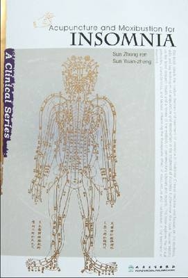 Acupuncture and Moxibustion for Insomnia - Ai Bing-wei, Sun Yuan-Zheng