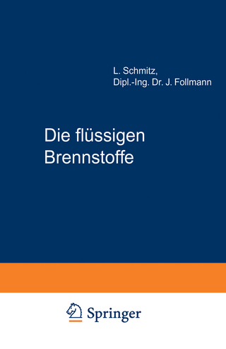 Die flüssigen Brennstoffe - L. Schmitz; J. Follmann