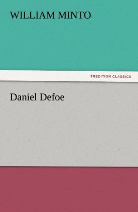 Daniel Defoe - William Minto