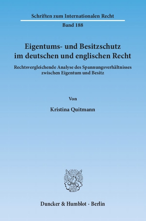 Eigentums- und Besitzschutz im deutschen und englischen Recht. - Kristina Quitmann