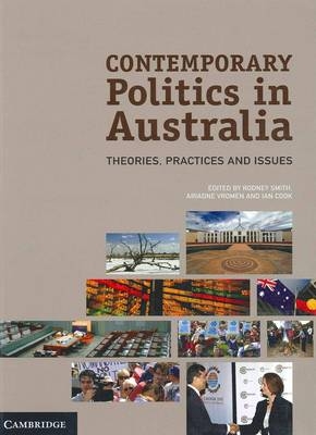 Contemporary Politics in Australia - Rodney Smith; Ariadne Vromen; Ian Cook