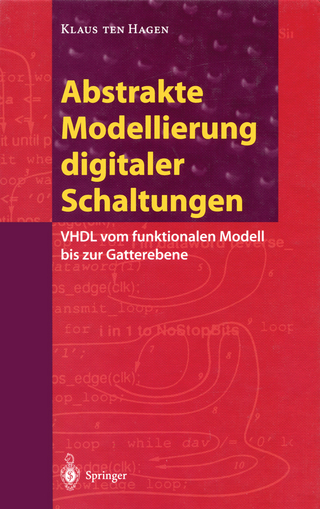 Abstrakte Modellierung digitaler Schaltungen - Klaus ten Hagen