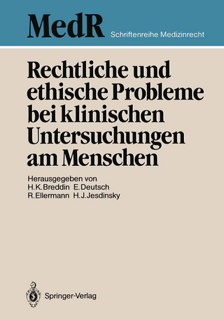 Rechtliche und ethische Probleme bei klinischen Untersuchungen am Menschen - Hans K. Breddin; Erwin Deutsch; Rolf Ellermann; Hans J. Jesdinsky