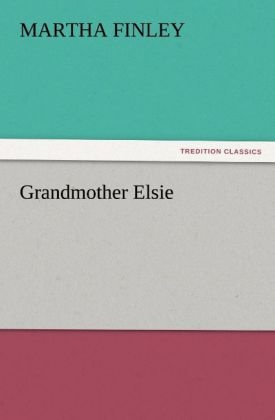 Grandmother Elsie - Martha Finley