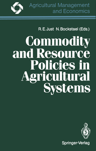 Commodity and Resource Policies in Agricultural Systems - Richard E. Just; Nancy Bockstael