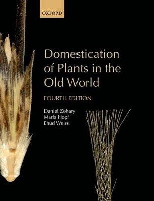 Domestication of Plants in the Old World - Daniel Zohary; Maria Hopf; Ehud Weiss