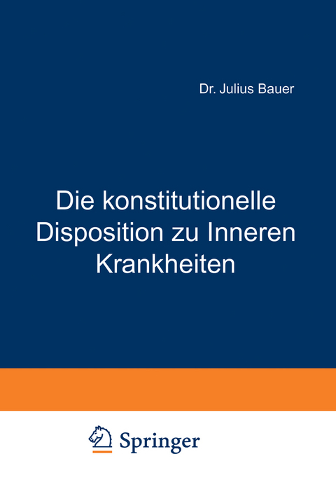 Die konstitutionelle Disposition zu Inneren Krankheiten - Julius Bauer